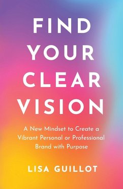 Find Your Clear Vision - Guillot, Lisa