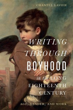 Writing through Boyhood in the Long Eighteenth Century - Lavoie, Chantel