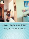 Love, Hope and Faith Play Seek and Find!: A Positive Word, Horse in the House Series Book.