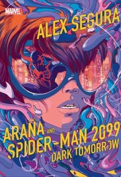 Araña and Spider-Man 2099: Dark Tomorrow - Segura, Alex