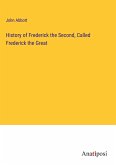 History of Frederick the Second, Called Frederick the Great