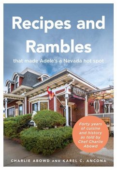 Recipes and Rambles That Made Adele's a Nevada Hot Spot - Abowd, Charlie; Ancona, Karel C