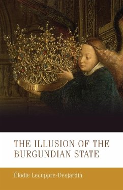 The illusion of the Burgundian state - Lecuppre-Desjardin, Elodie