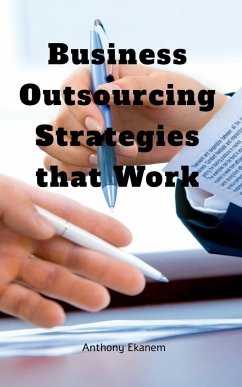 Business Outsourcing Strategies that Work - Ekanem, Anthony