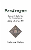 Pendragon: Essays Collected for the Coronation of King Charles III