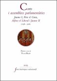 Corts i assemblees parlamentàries : Jaume I, Pere el Gran, Alfons el Liberal i Jaume II : 1238-1326