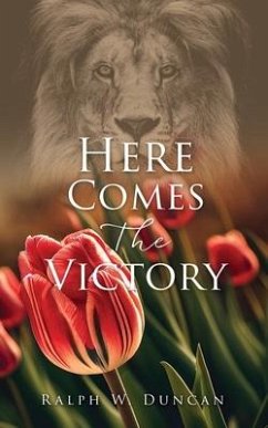 Here Comes The Victory - Duncan, Ralph W.