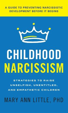 Childhood Narcissism - Little, PhD, Mary Ann