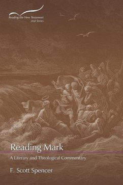 Reading Mark: A Literary and Theological Commentary - Spencer, F. Scott