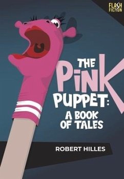 The Pink Puppet:: A Book of Tales - Hilles, Robert