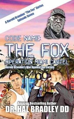 Code Name: THE FOX: Operation Miami Cartel - Bradley DD, Hal