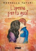 L&quote;amore porta guai (eBook, ePUB)