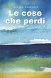 Le cose che perdi (eBook, ePUB) - Bild 1