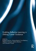 Enabling Reflective Learning in Lifelong Career Guidance (eBook, PDF) Enabling Reflective Learning in Lifelong Career Guidance (eBook, PDF)
