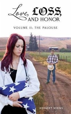 Love, Loss, and Honor Volume II The Palouse (eBook, ePUB) - Wiens, Herbert