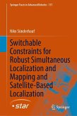 Switchable Constraints for Robust Simultaneous Localization and Mapping and Satellite-Based Localization (eBook, PDF)