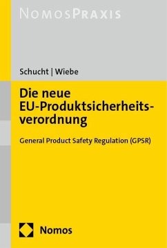 Die neue EU-Produktsicherheitsverordnung - Schucht, Carsten;Wiebe, Gerhard