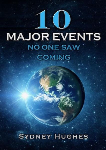10 Major Events No One Saw Coming (eBook, ePUB) 10 Major Events No One Saw Coming (eBook, ePUB)