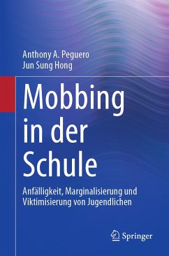 Mobbing in der Schule (eBook, PDF) - Peguero, Anthony A.; Hong, Jun Sung