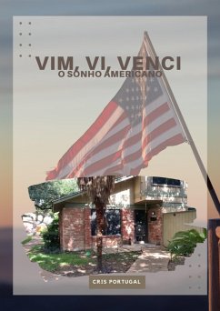 Cover Vim, Vi, Venci o Sonho Americano (Vivendo o sonho americano como imigrante, #1) (eBook, ePUB)