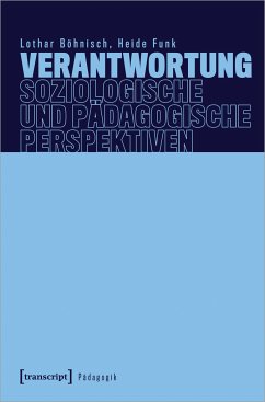 Verantwortung - Soziologische und pädagogische Perspektiven - Böhnisch, Lothar;Funk, Heide
