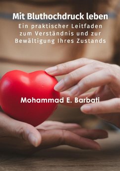 Cover Mit Bluthochdruck leben - Ein praktischer Leitfaden zum Verständnis und zur Bewältigung Ihres Zustands (eBook, ePUB)