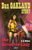 Dan Oakland Story 22: Die Revolver-Lady (eBook, ePUB)