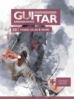 Guitar Arrangements - Tango, Salsa & More (eBook, ePUB) - Boegl, Reynhard; Schipp, Bettina