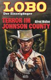 Lobo - Der Einzelgänger 09: Terror im Johnson County (eBook, ePUB)