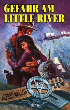 Texas Ranger 08: Gefahr am Little River (eBook, ePUB) - Wallon, Alfred