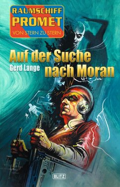Raumschiff Promet - Von Stern zu Stern 42: Auf der Suche nach Moran (eBook, ePUB) - Lange, Gerd