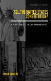 So...The United States Constitution?: A Review of Each Amendment (eBook, ePUB)