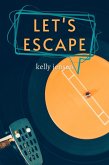 Let's Escape (Let's Connect, #2.5) (eBook, ePUB)