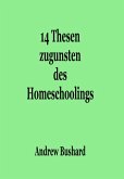 14 Thesen zugunsten des Homeschoolings (eBook, ePUB)
