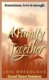 A Family Together (Second Chance Romances, #7) (eBook, ePUB)