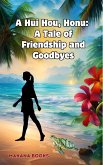 A Hui Hou, Honu: A Tale of Friendship and Goodbyes: Embracing Change with the Help of Hawaiian Wisdom (eBook, ePUB)