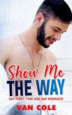 Show Me The Way (eBook, ePUB) Show Me The Way (eBook, ePUB)