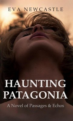 Haunting Patagonia (eBook, ePUB) - Newcastle, Eva