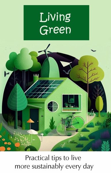 Living Green (Living Better) (eBook, ePUB) Living Green (Living Better) (eBook, ePUB)