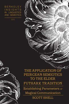 The Application of Peircean Semiotics to the Elder Futhark Tradition (eBook, ePUB) - Shell, Scott