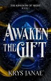 Awaken The Gift (Kingdom of Night) (eBook, ePUB) Awaken The Gift (Kingdom of Night) (eBook, ePUB)