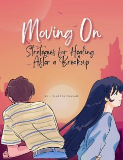 Moving On : Strategies for Healing After a Breakup (Course, #1) (eBook, ePUB) - Prasad, Vineeta