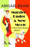 Murder Under A New Moon (A Mona Moon Mystery, #8) (eBook, ePUB)