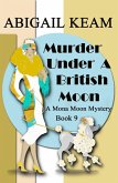 Murder Under A British Moon (A Mona Moon Mystery, #9) (eBook, ePUB)