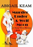 Murder Under A Wolf Moon (A Mona Moon Mystery, #5) (eBook, ePUB)