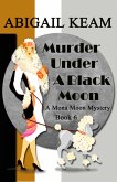 Murder Under A Black Moon (A Mona Moon Mystery, #6) (eBook, ePUB)