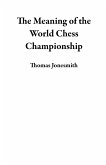 The Meaning of the World Chess Championship (eBook, ePUB)
