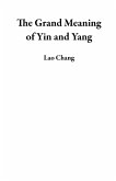 The Grand Meaning of Yin and Yang (eBook, ePUB)
