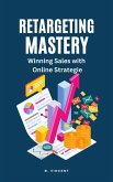 Retargeting Mastery (eBook, ePUB)