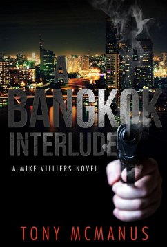 A Bangkok Interlude (The Mike Villiers Series, #1) (eBook, ePUB) - Mcmanus, Tony